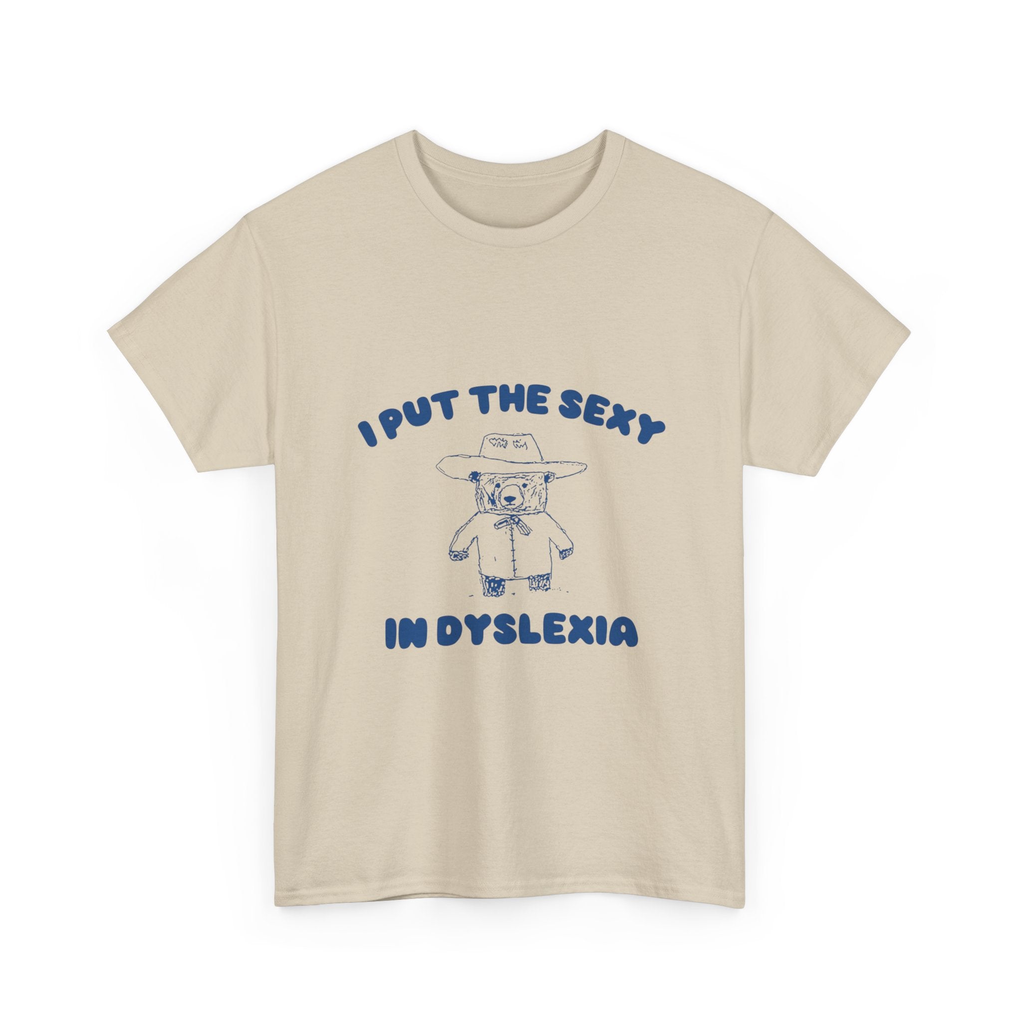 i put the sexy in dyslexia tee