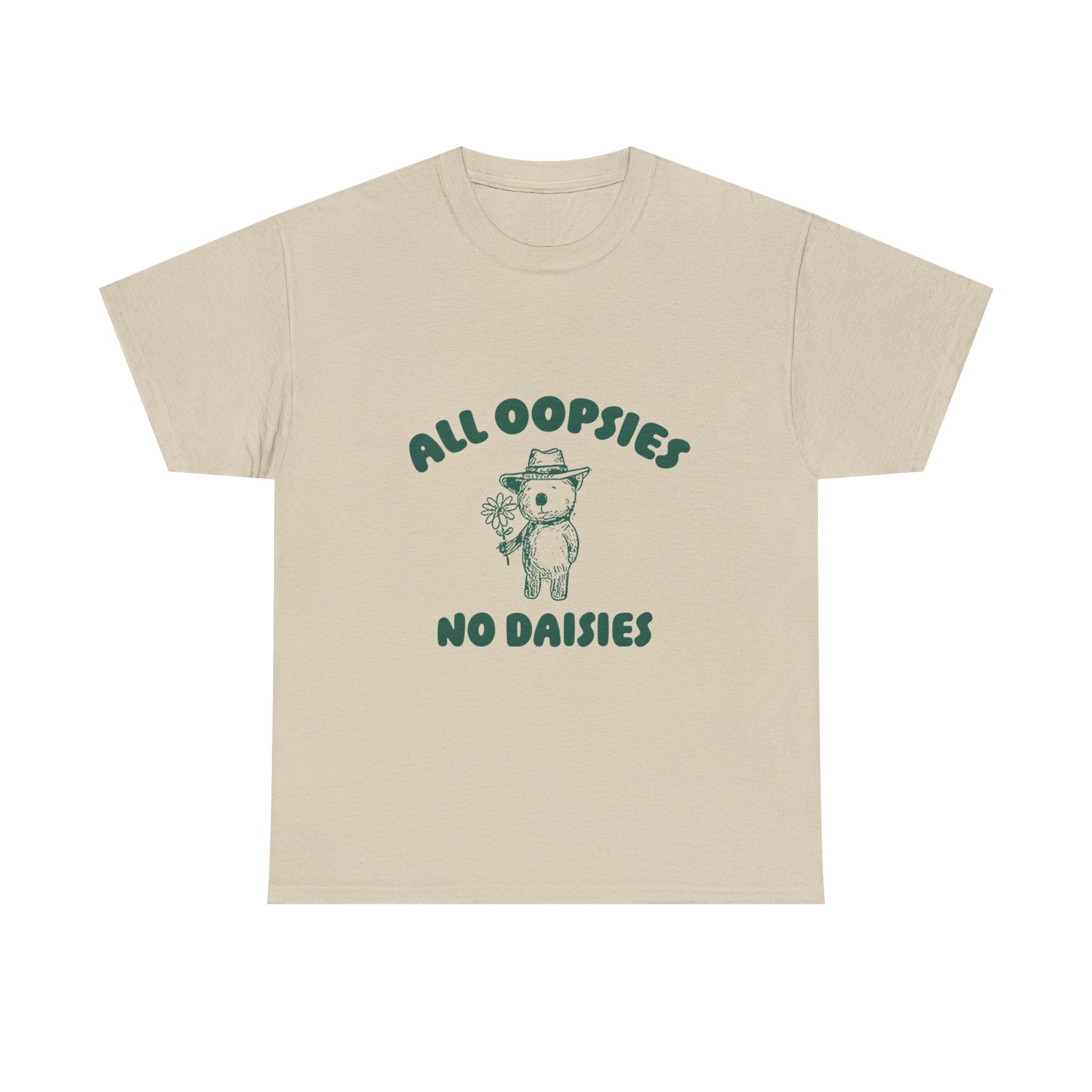 all oopsies no daisies tee