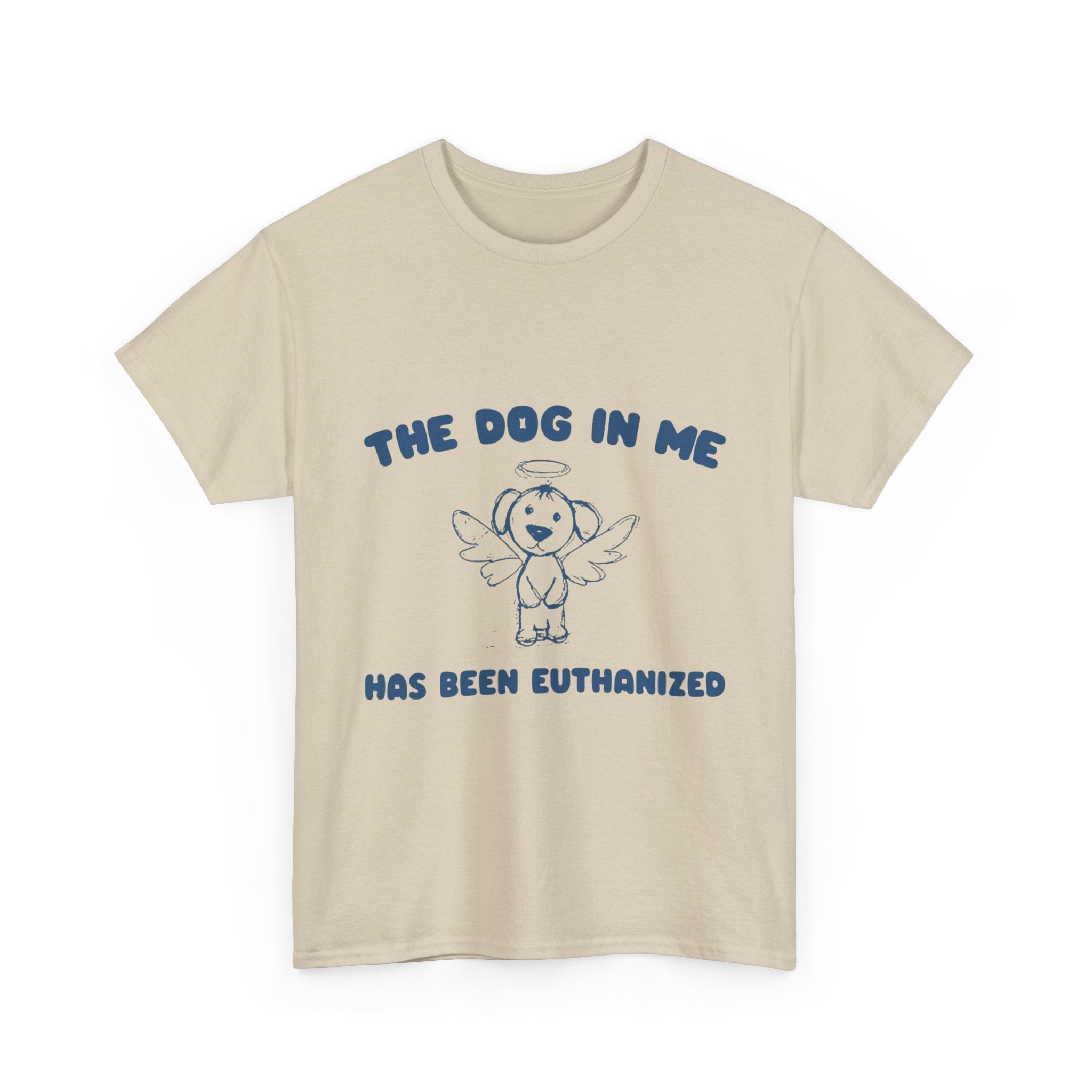 the dog in me has been euthanized tee