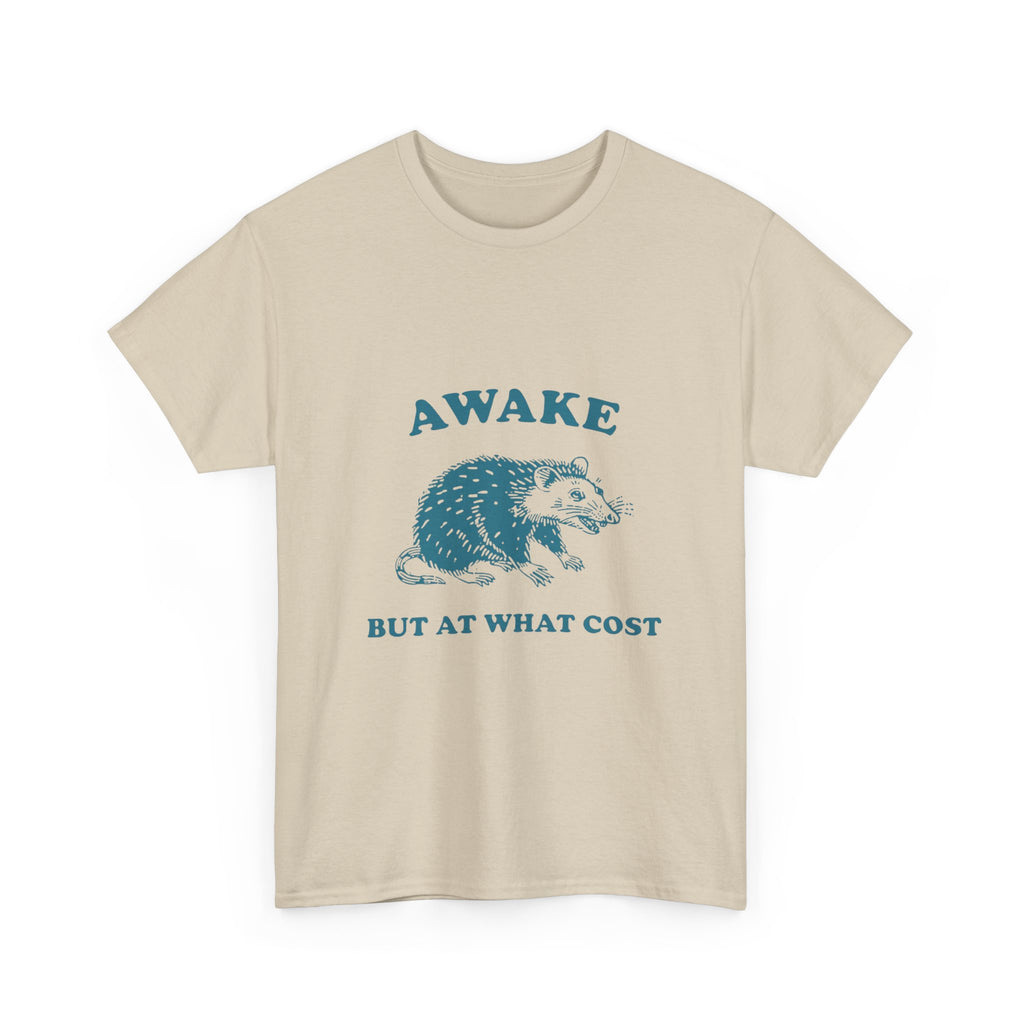 awake but at what cost tee