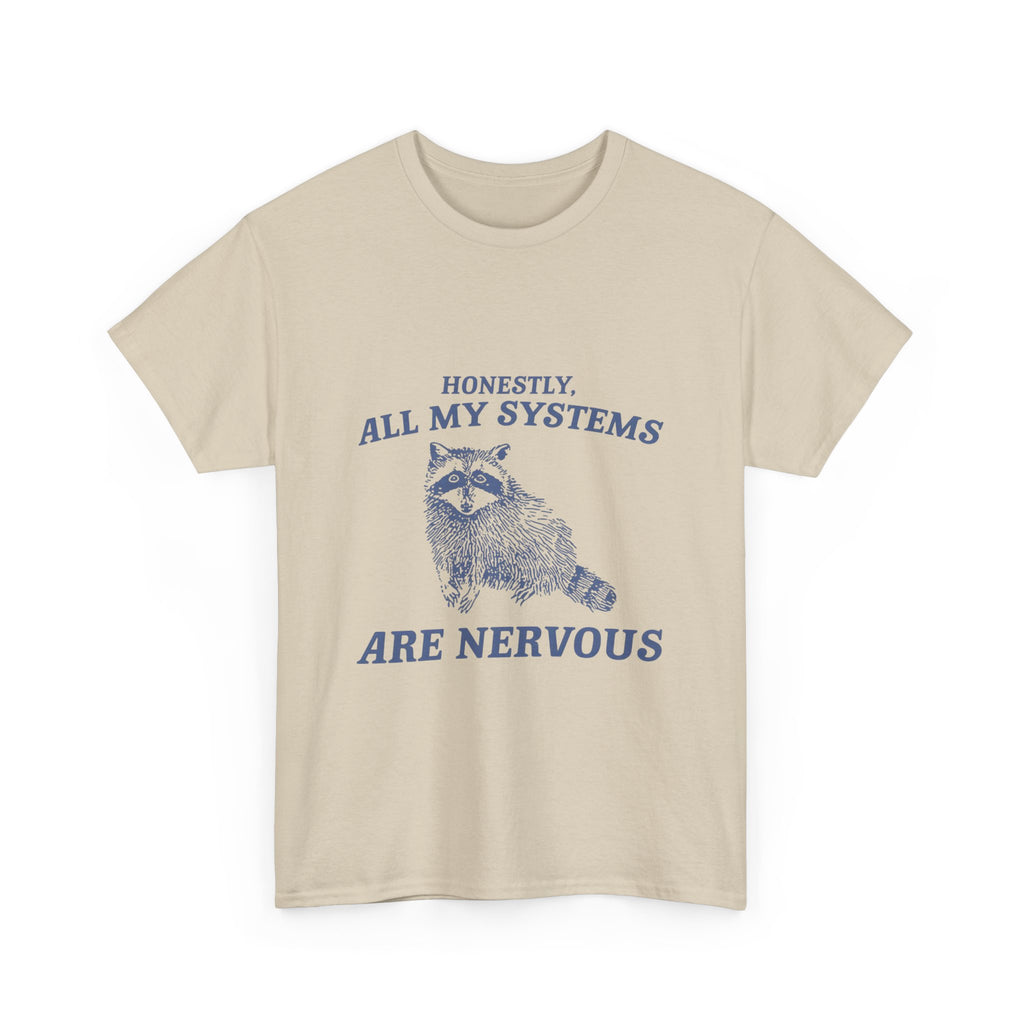 honestly, all my systems are nervous tee