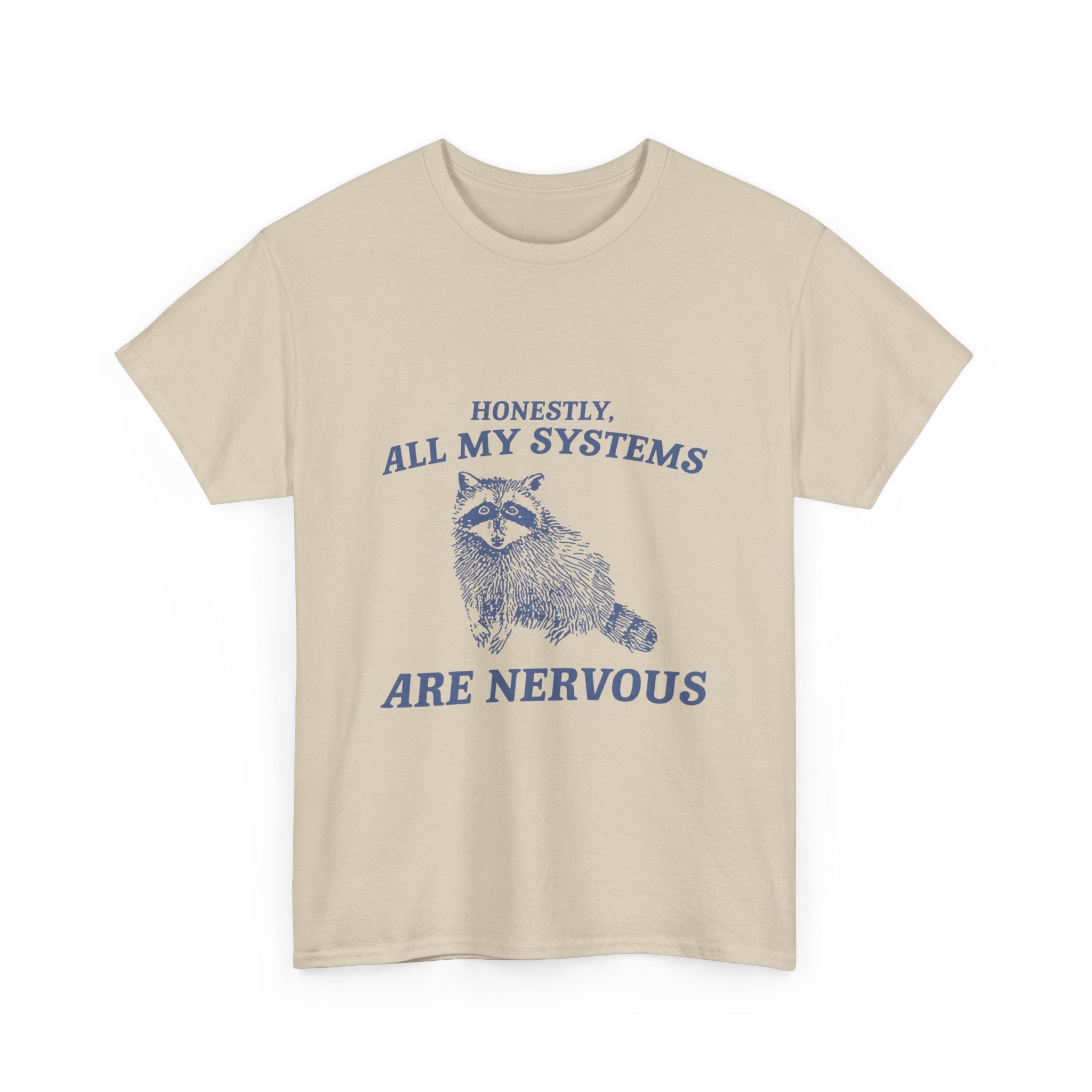 honestly, all my systems are nervous tee