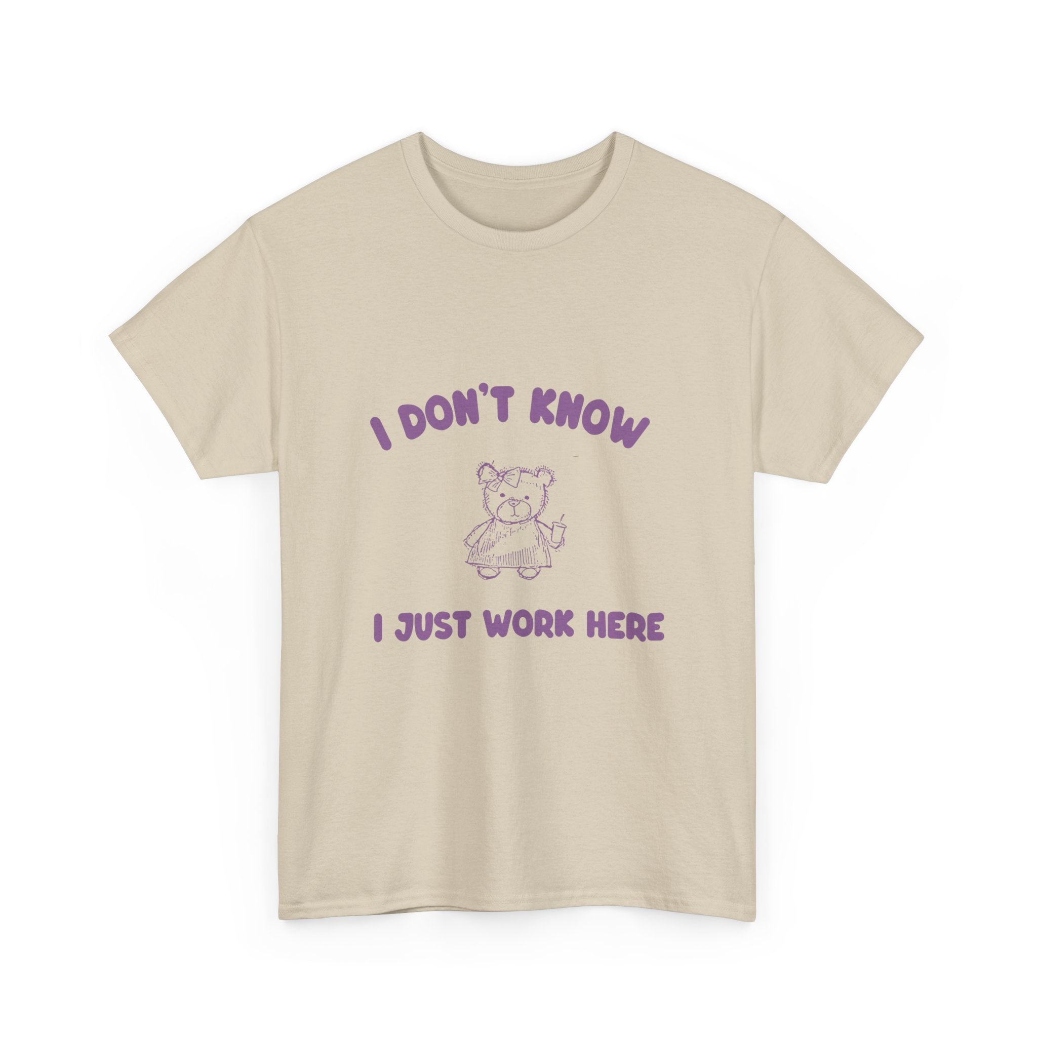 i don't know i just work here tee