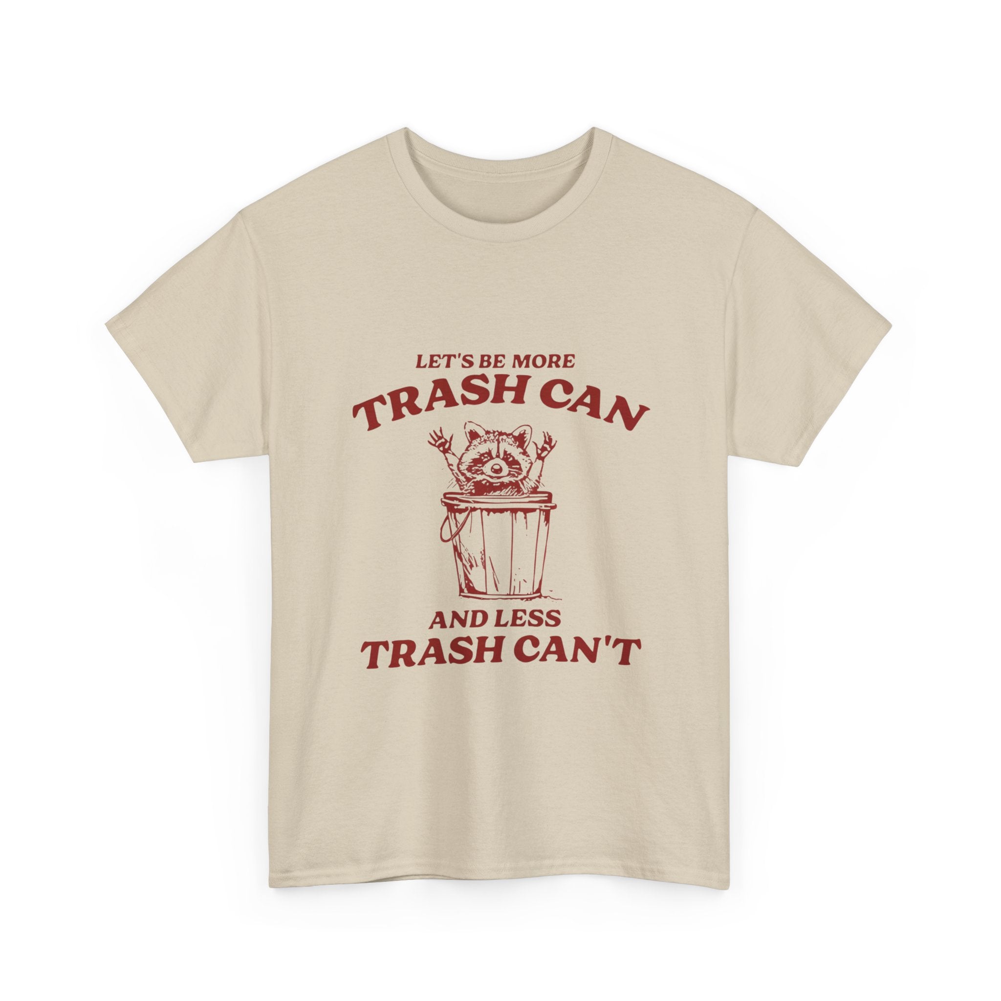let's be more trash can tee