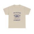 the future is bright tee
