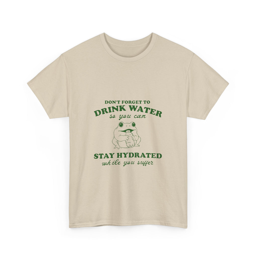 don't forget to drink water tee