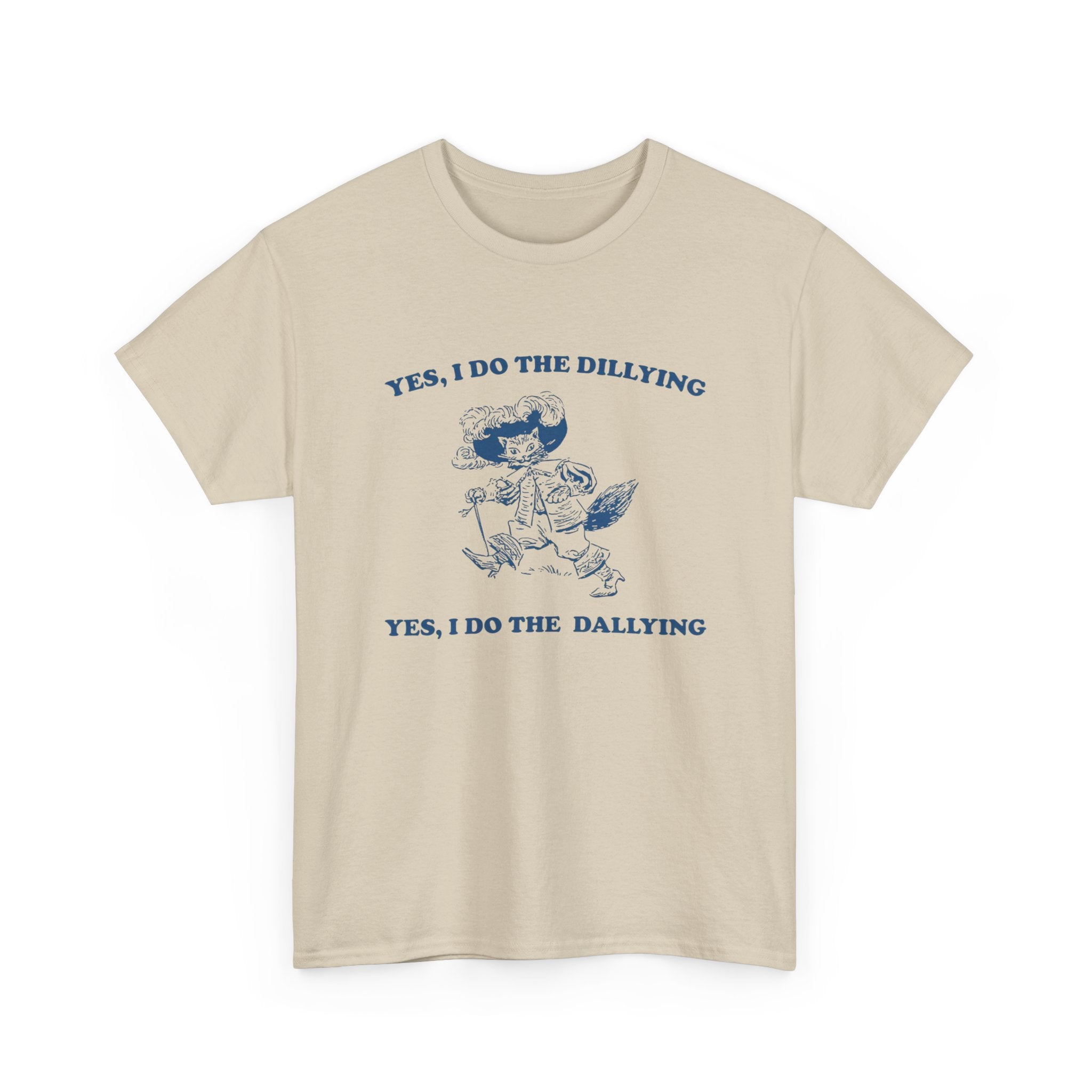 yes, i do the dillying tee