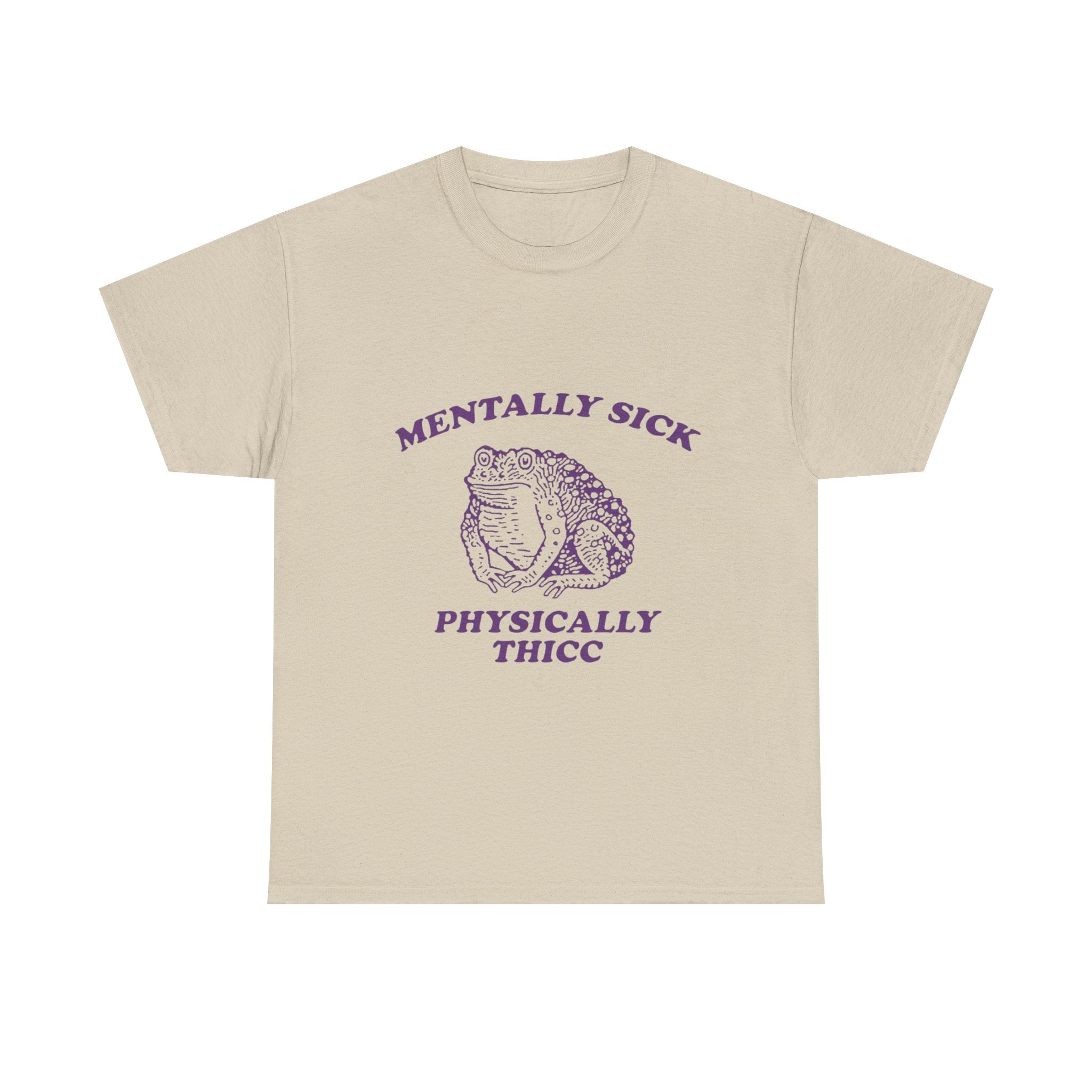 mentally sick physically thicc tee