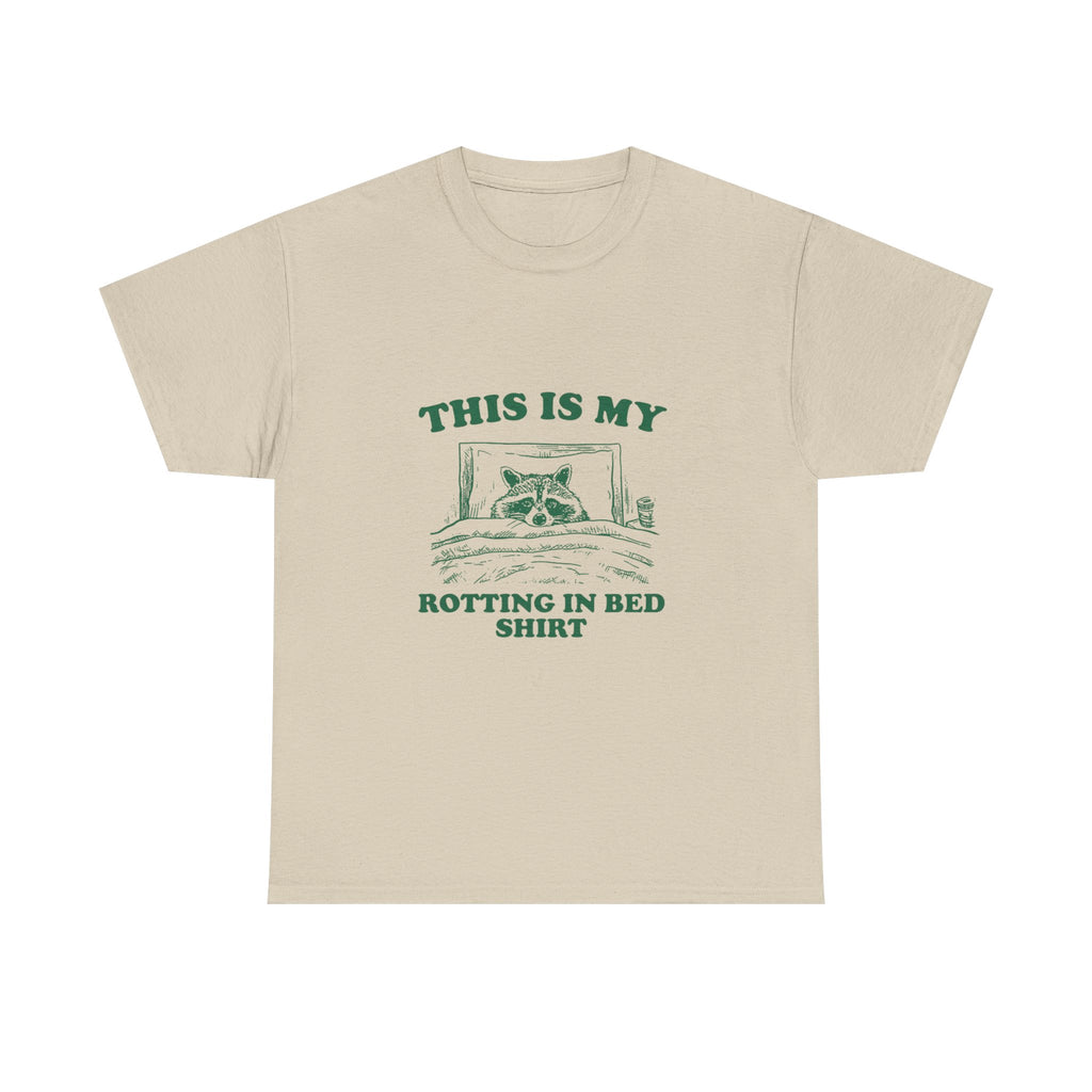 this is my rotting in bed shirt tee