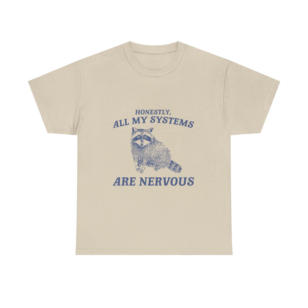 honestly, all my systems are nervous tee