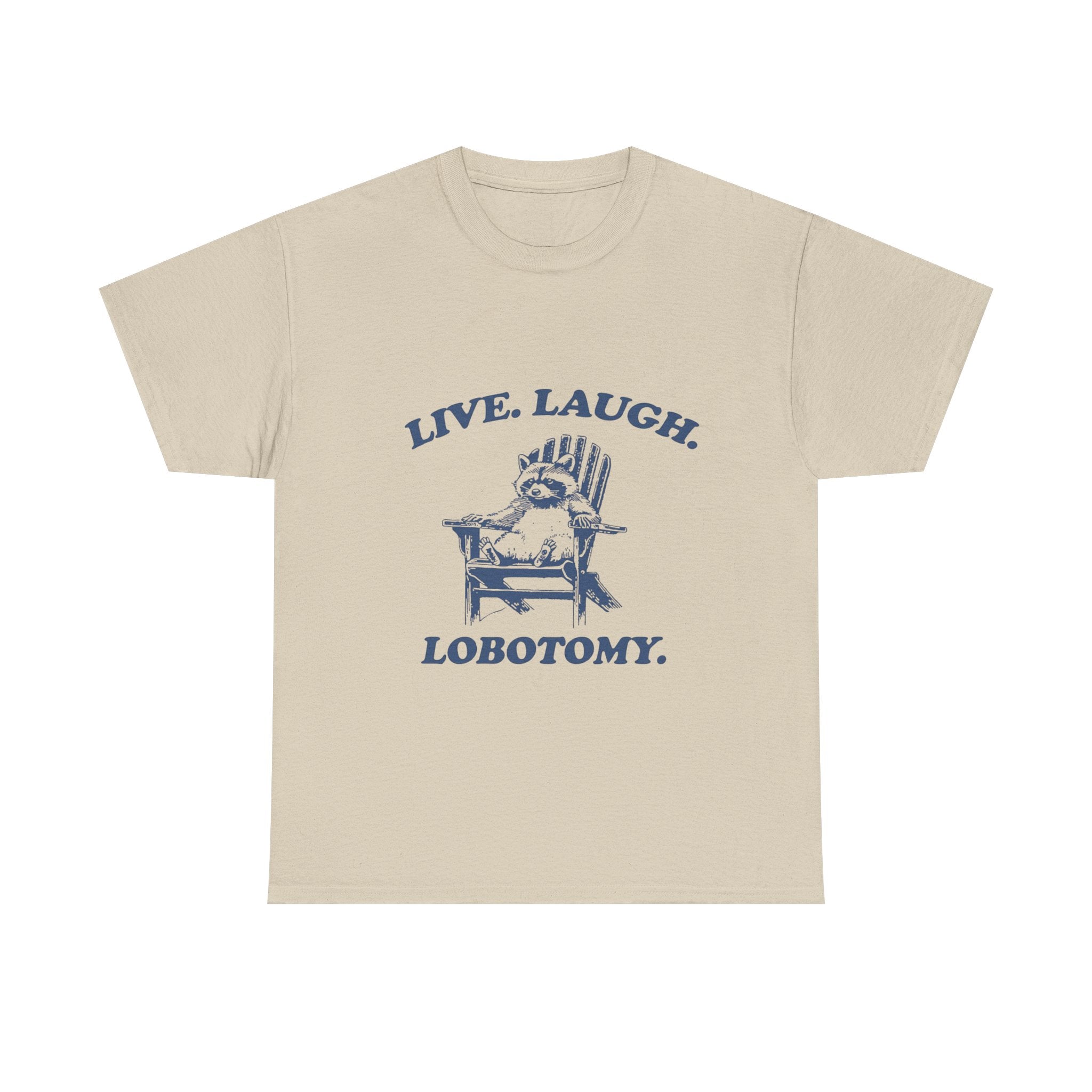 live. laugh. lobotomy. tee